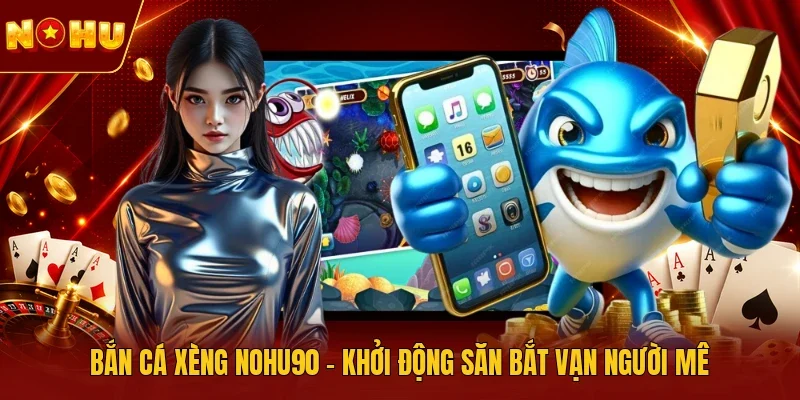 Bắn cá Xèng NOHU90