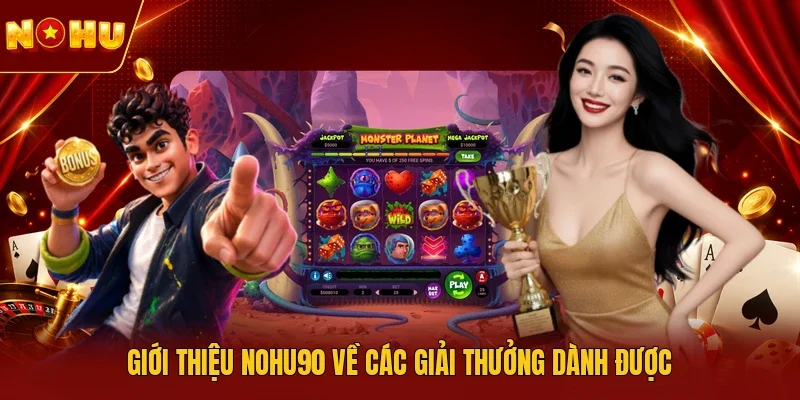 Giới thiệu NOHU90 về các giải thưởng dành được
