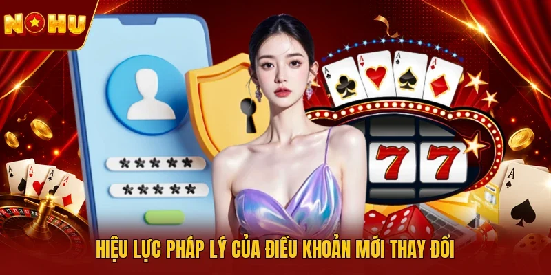 Hiệu lực pháp lý của điều khoản mới thay đổi