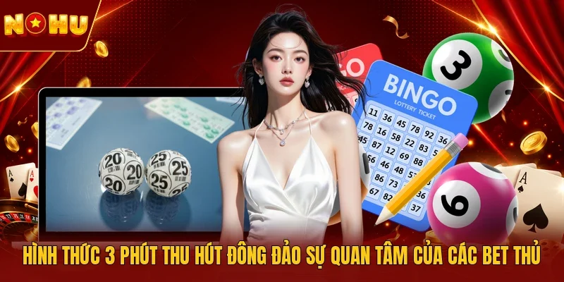Hình thức 3 phút thu hút đông đảo sự quan tâm của các bet thủ