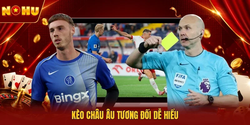 Kèo châu Âu tương đối dễ hiểu