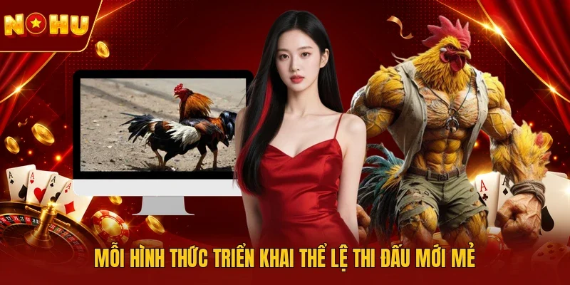 Mỗi hình thức triển khai thể lệ thi đấu mới mẻ