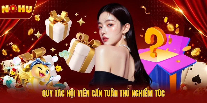 Quy tắc hội viên cần tuân thủ nghiêm túc