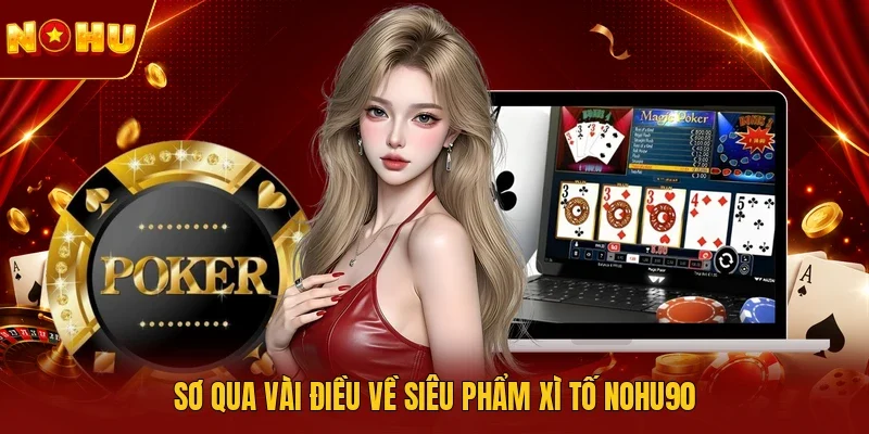 Sơ qua vài điều về siêu phẩm Xì tố NOHU90