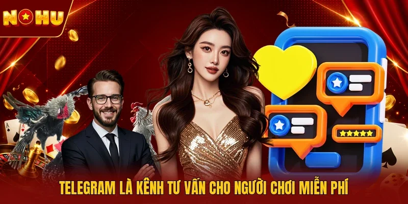 Telegram là kênh tư vấn cho người chơi miễn phí