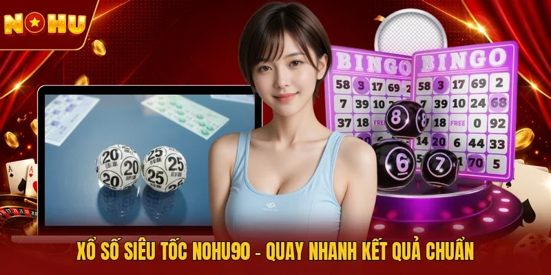 Xổ số siêu tốc NOHU90